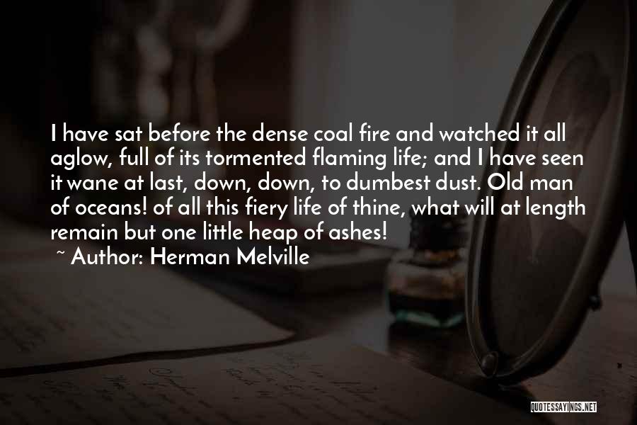 Ashes Remain Quotes By Herman Melville