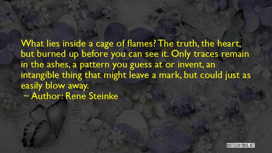 Ashes Remain Quotes By Rene Steinke