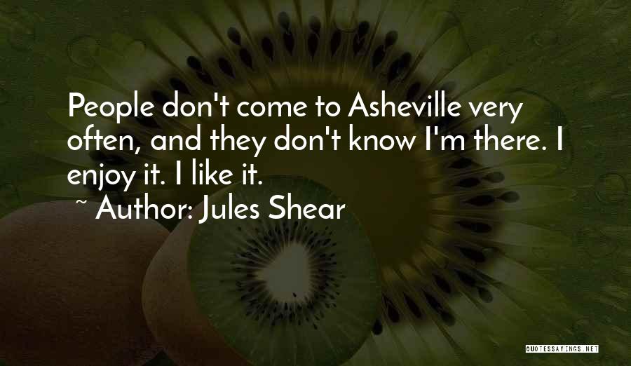 Asheville Quotes By Jules Shear