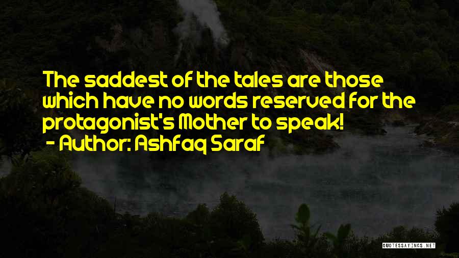 Ashfaq Quotes By Ashfaq Saraf