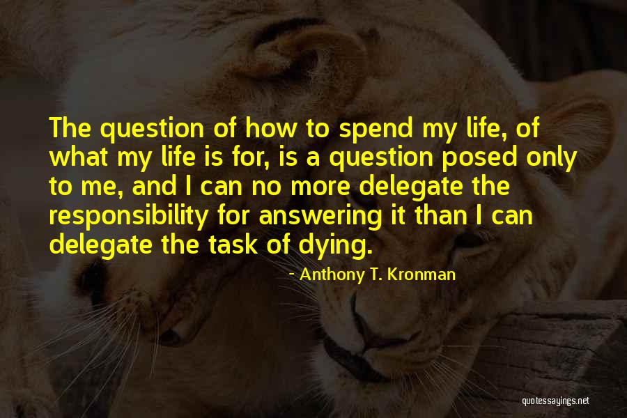 Ashfaque Nipun Quotes By Anthony T. Kronman Ashfaque Nipun Quotes By Anthony T. Kronman
