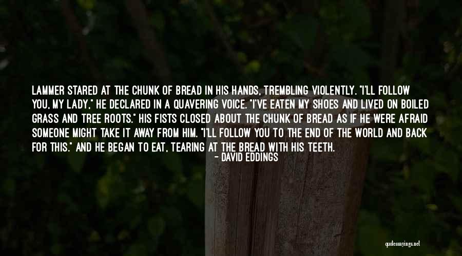 Ashfaque Nipun Quotes By David Eddings Ashfaque Nipun Quotes By David Eddings