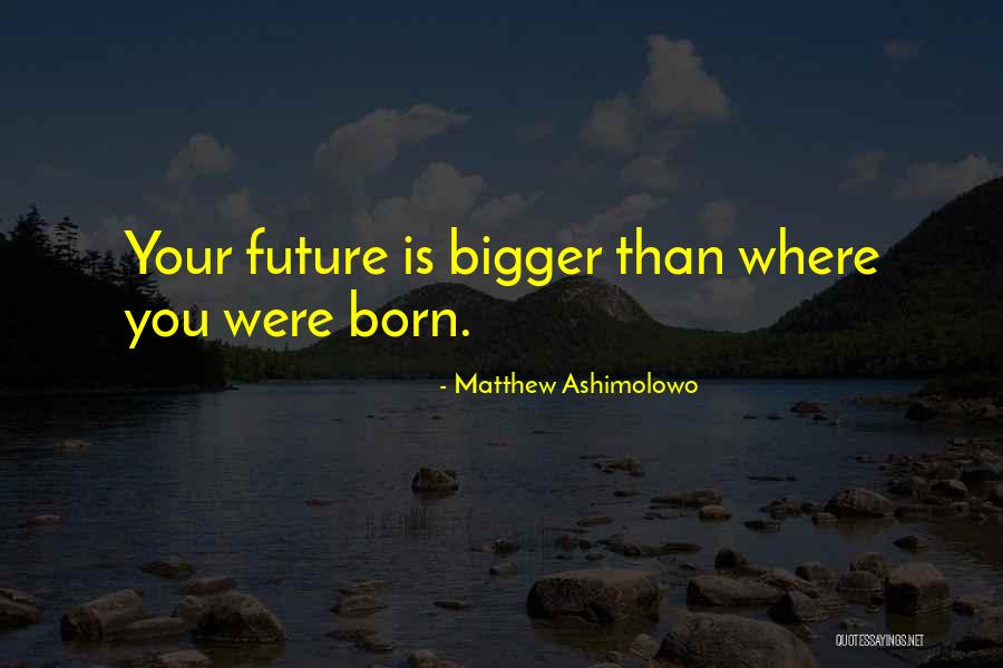 Ashimolowo Matthew Quotes By Matthew Ashimolowo Ashimolowo Matthew Quotes By Matthew Ashimolowo