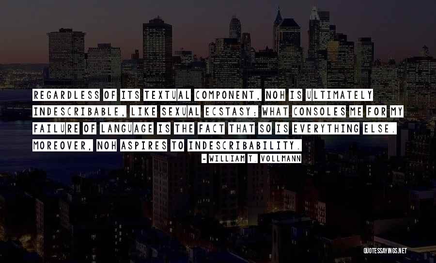 Ashington Leisure Quotes By William T. Vollmann Ashington Leisure Quotes By William T. Vollmann