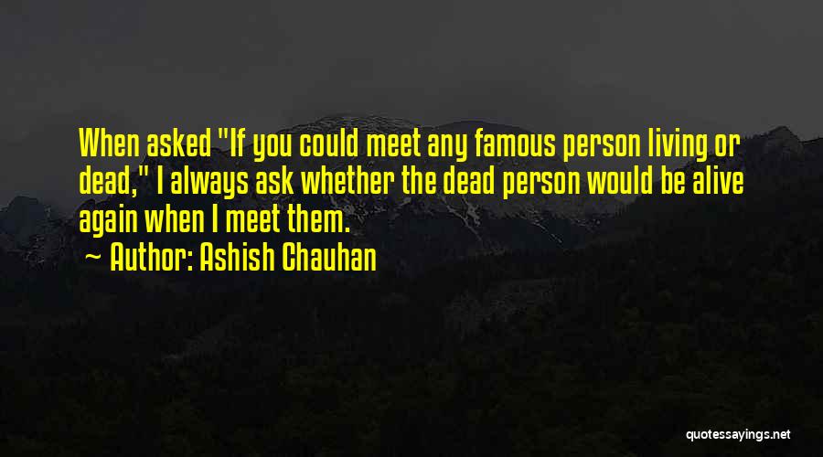 Ashish Chauhan Quotes 1725362