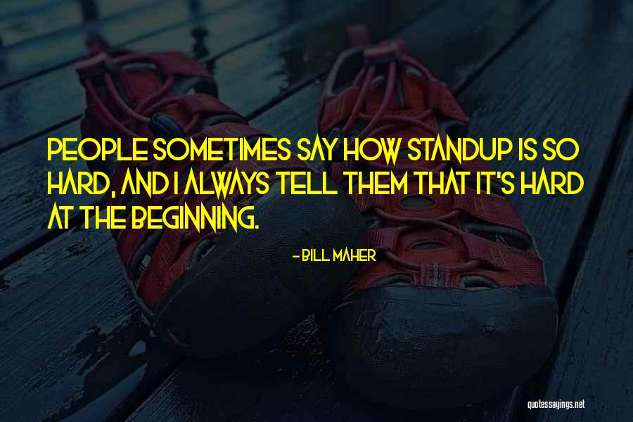 Ashishma Nakarmis Height Quotes By Bill Maher Ashishma Nakarmis Height Quotes By Bill Maher