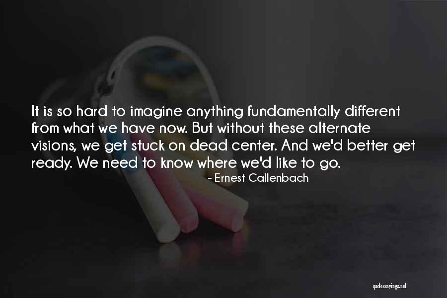 Ashizawa Narumi Quotes By Ernest Callenbach Ashizawa Narumi Quotes By Ernest Callenbach