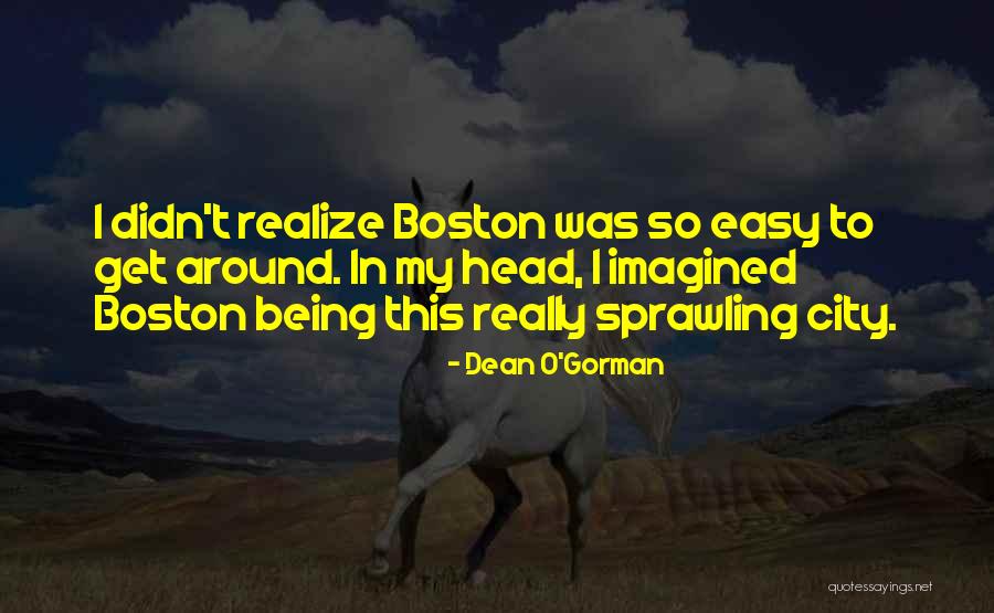 Ashkan Ehdaie Quotes By Dean O'Gorman Ashkan Ehdaie Quotes By Dean O'Gorman