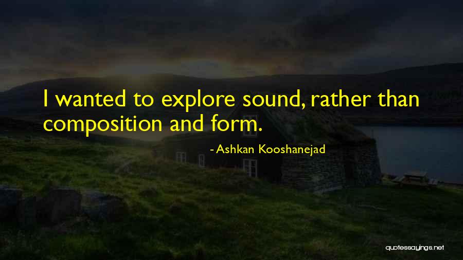 Ashkan Kooshanejad Quotes 636544