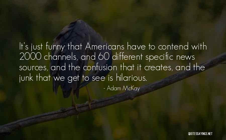 Ashla Quotes By Adam McKay Ashla Quotes By Adam McKay
