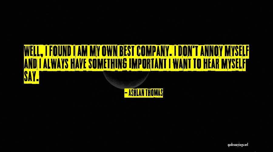 Ashlan Quotes By Ashlan Thomas Ashlan Quotes By Ashlan Thomas