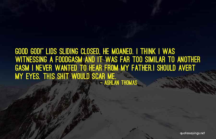 Ashlan Quotes By Ashlan Thomas Ashlan Quotes By Ashlan Thomas