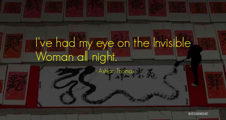 Ashlan Quotes By Ashlan Thomas Ashlan Quotes By Ashlan Thomas