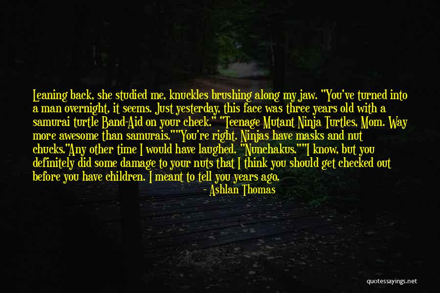 Ashlan Quotes By Ashlan Thomas Ashlan Quotes By Ashlan Thomas