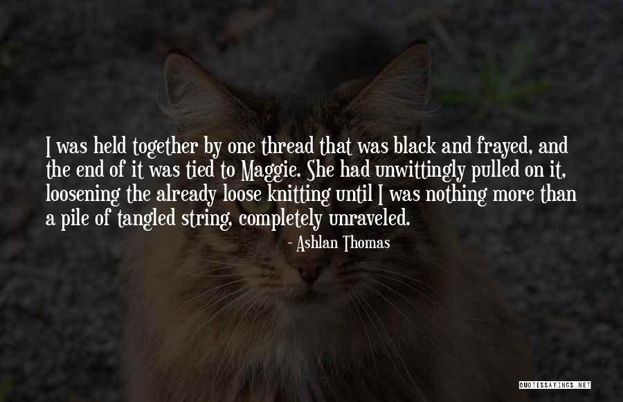 Ashlan Quotes By Ashlan Thomas Ashlan Quotes By Ashlan Thomas