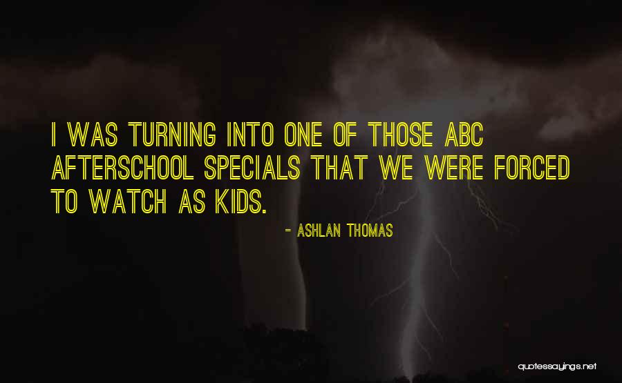 Ashlan Quotes By Ashlan Thomas Ashlan Quotes By Ashlan Thomas