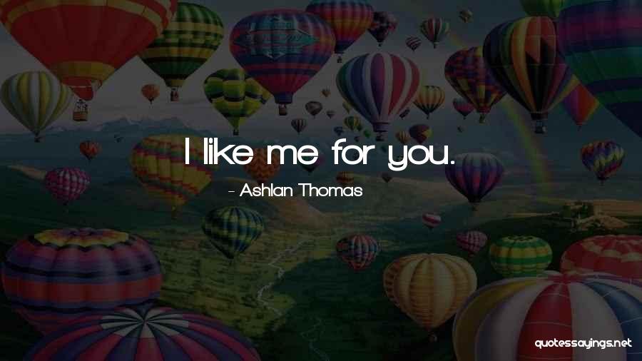Ashlan Quotes By Ashlan Thomas Ashlan Quotes By Ashlan Thomas