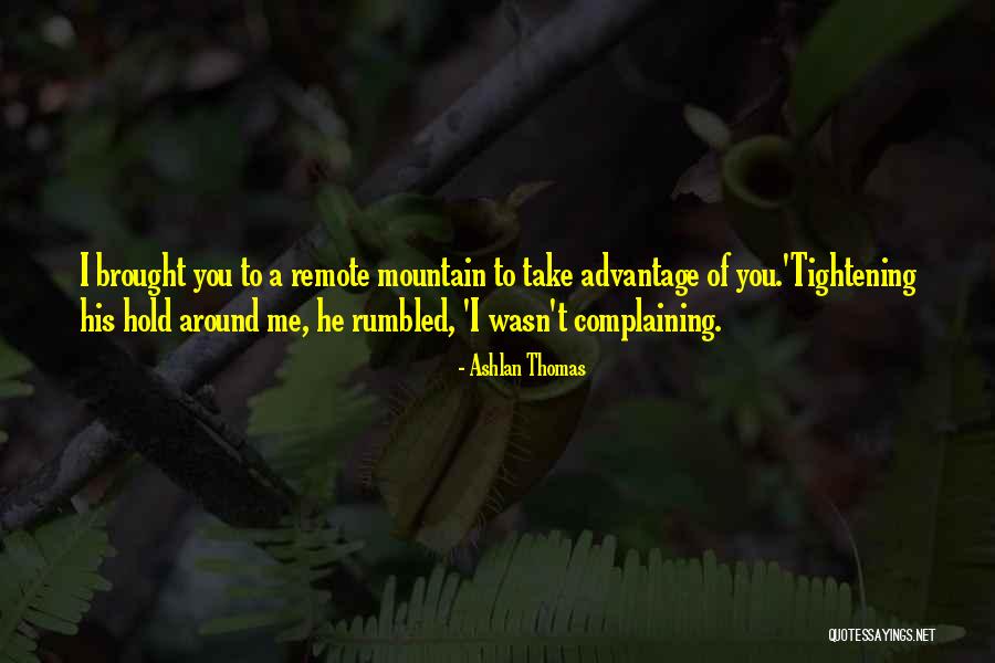 Ashlan Quotes By Ashlan Thomas Ashlan Quotes By Ashlan Thomas