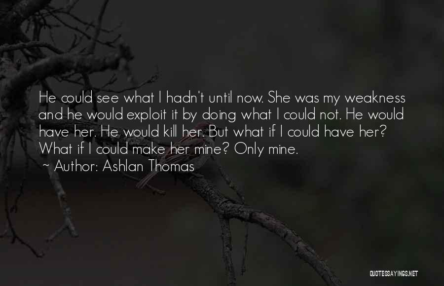 Ashlan Thomas Quotes 1853022