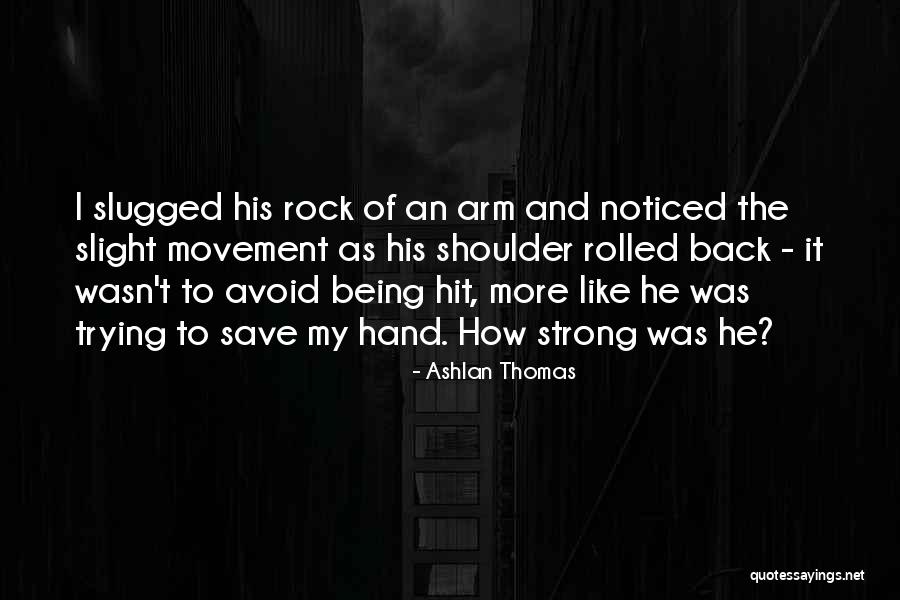 Ashlan Thomas Quotes 242888