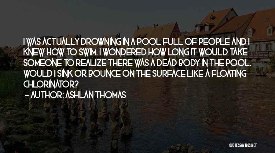 Ashlan Thomas Quotes 366862