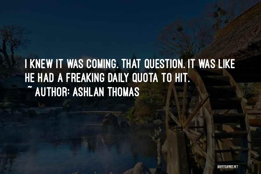 Ashlan Thomas Quotes 876996