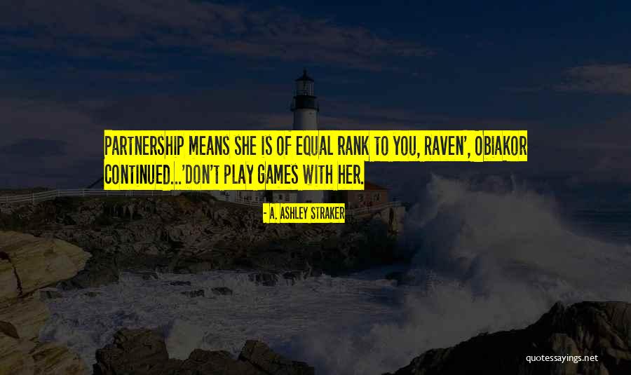 Ashlea Harris Quotes By A. Ashley Straker Ashlea Harris Quotes By A. Ashley Straker
