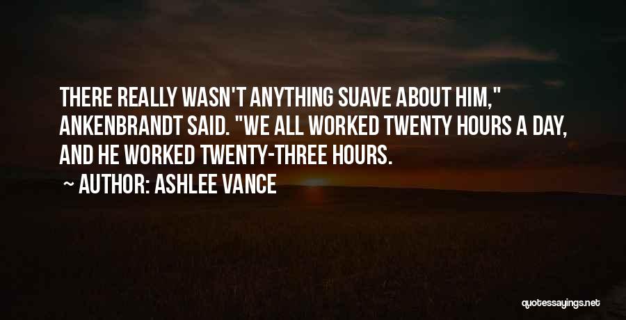 Ashlee Vance Quotes 1638794