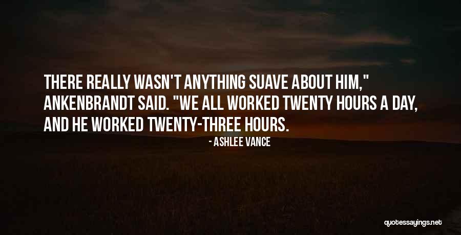 Ashlee Vance Quotes 1638794