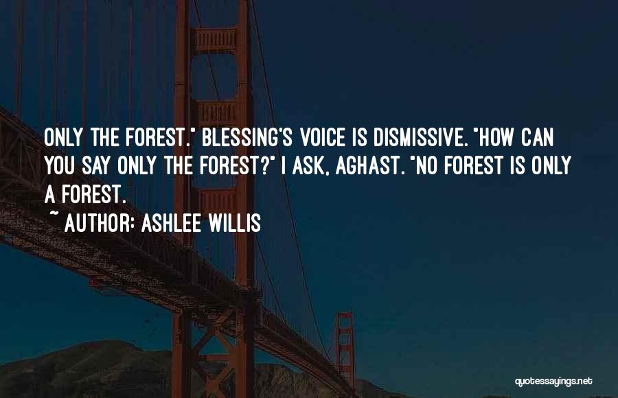 Ashlee Willis Quotes 98385