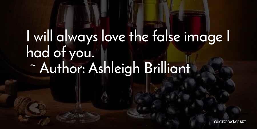 Ashleigh Brilliant Love Quotes By Ashleigh Brilliant