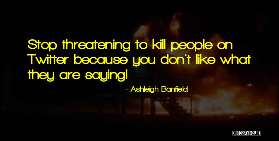 Ashleigh Quotes By Ashleigh Banfield