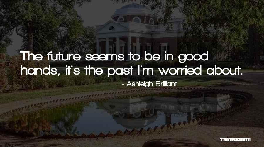 Ashleigh Quotes By Ashleigh Brilliant