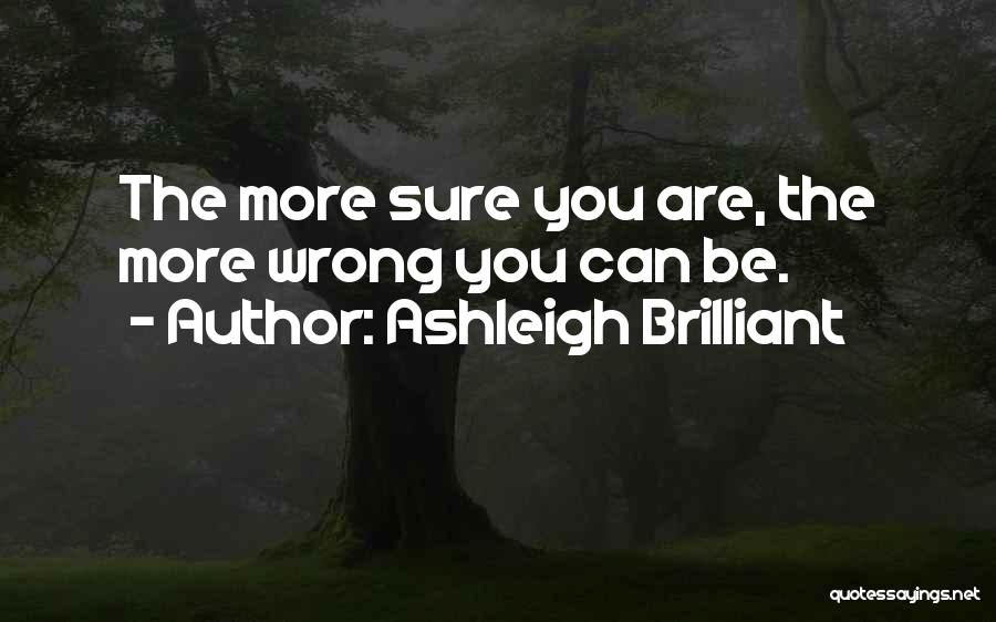 Ashleigh Quotes By Ashleigh Brilliant