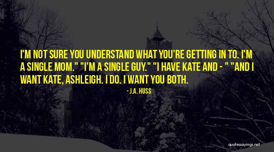 Ashleigh Quotes By J.A. Huss