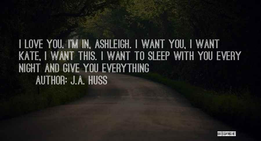 Ashleigh Quotes By J.A. Huss