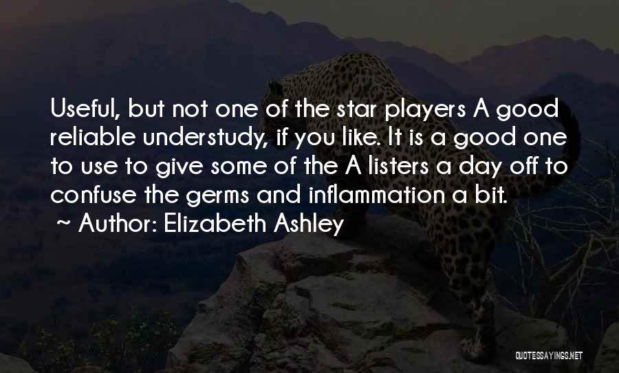 Ashley All Day Quotes By Elizabeth Ashley