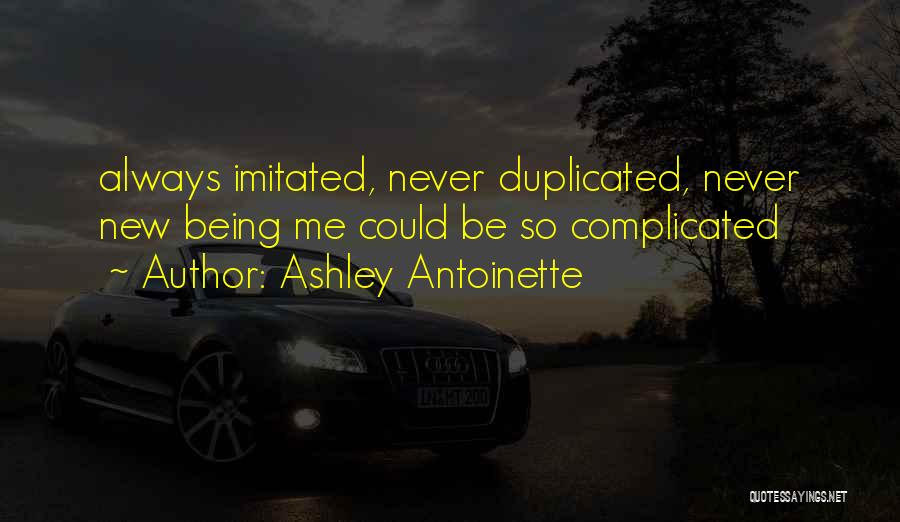 Ashley Antoinette Quotes 1660412