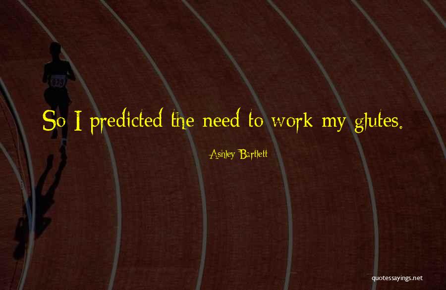 Ashley Bartlett Quotes 454134 Ashley Bartlett Quotes 454134