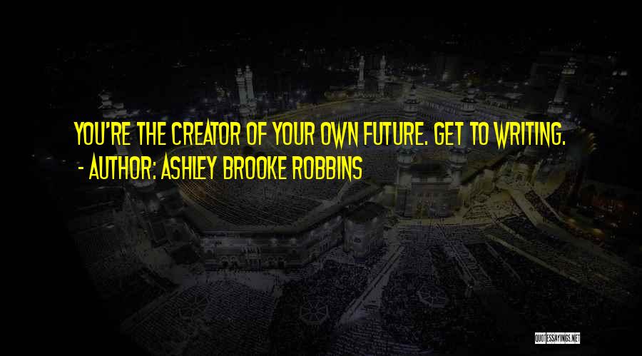 Ashley Brooke Robbins Quotes 516021