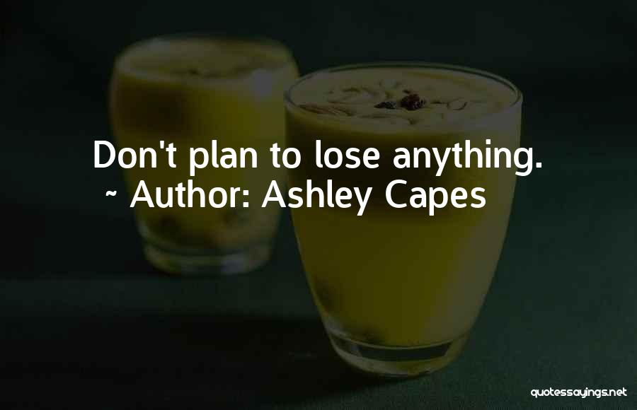 Ashley Capes Quotes 2162302