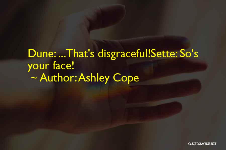 Ashley Cope Quotes 568110