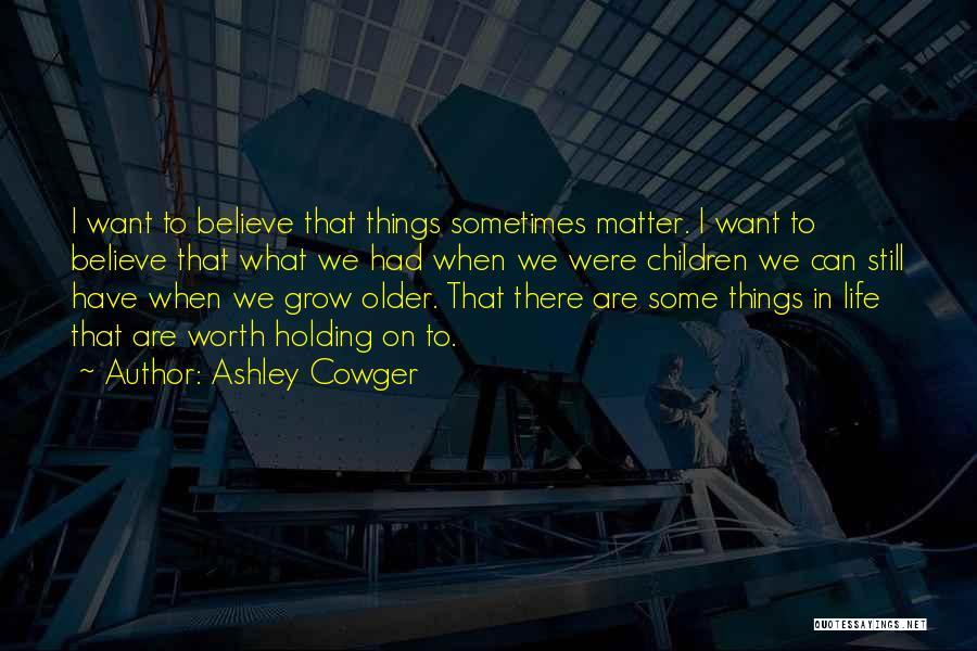 Ashley Cowger Quotes 938303