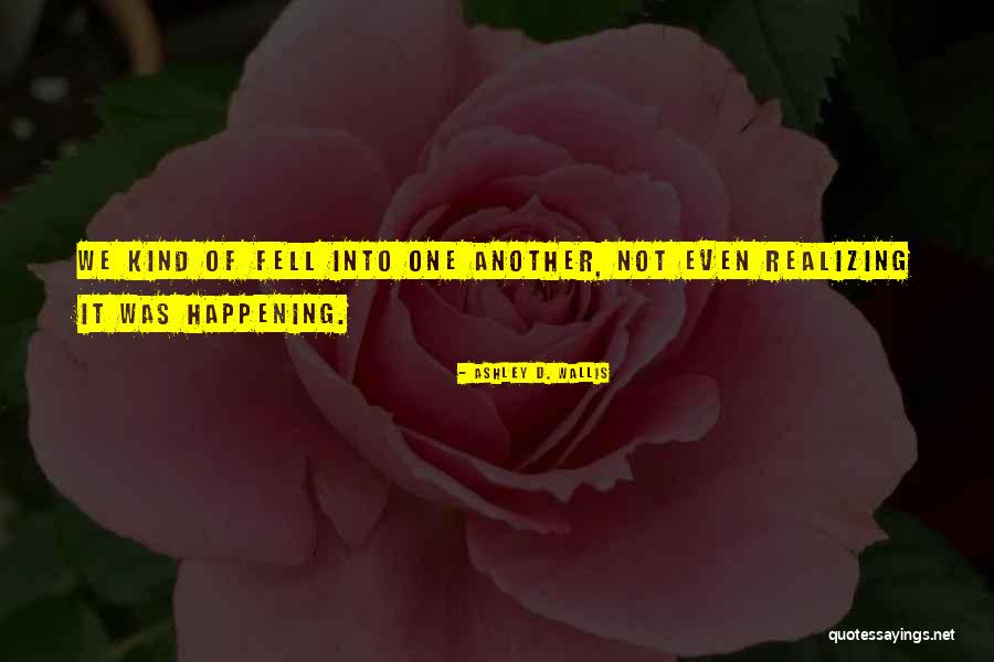 Ashley D. Wallis Quotes 862040 Ashley D. Wallis Quotes 862040