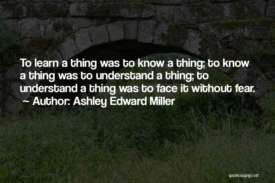 Ashley Edward Miller Quotes 1001958