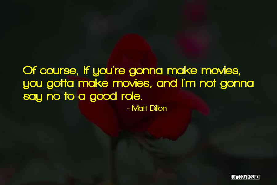 Ashley Fink Quotes By Matt Dillon Ashley Fink Quotes By Matt Dillon
