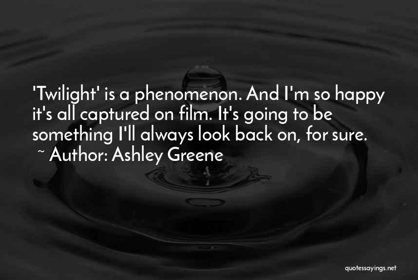 Ashley Greene Quotes 1393414
