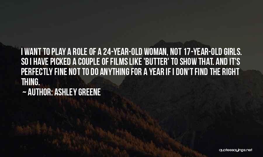 Ashley Greene Quotes 517714