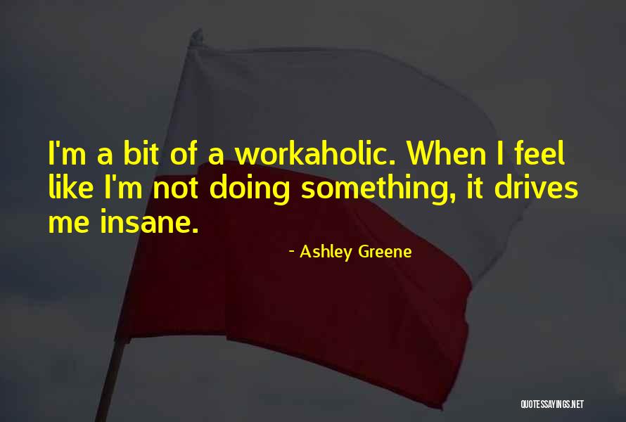 Ashley Greene Quotes 710265