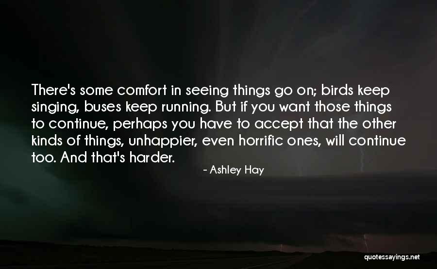 Ashley Hay Quotes 1668545 Ashley Hay Quotes 1668545